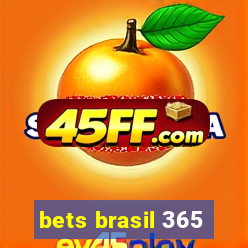 bets brasil 365